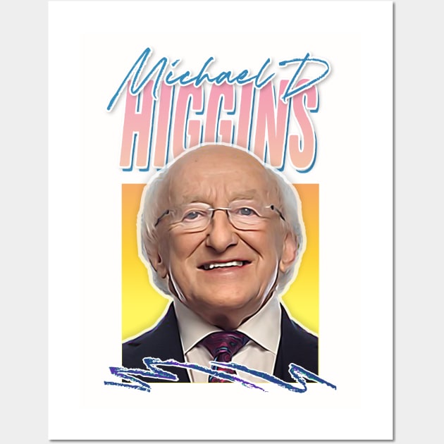 Michael D Higgins / Retro Style Fan Design Wall Art by feck!